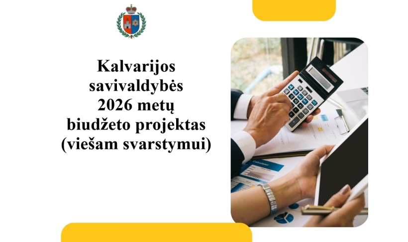 Teikiamas svarstymui Kalvarijos savivaldybės 2026 metų biudžeto projektas