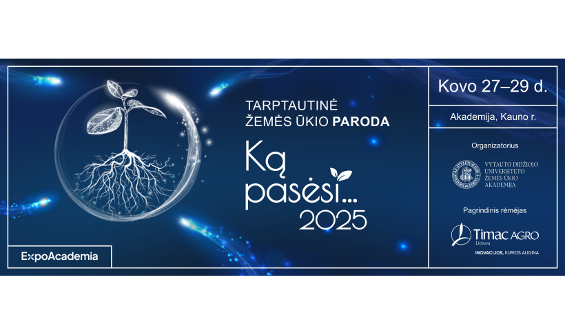 Kasmetinė žemės ūkio paroda „Ką pasėsi... 2025“ – jau kovo 27–29 dienomis