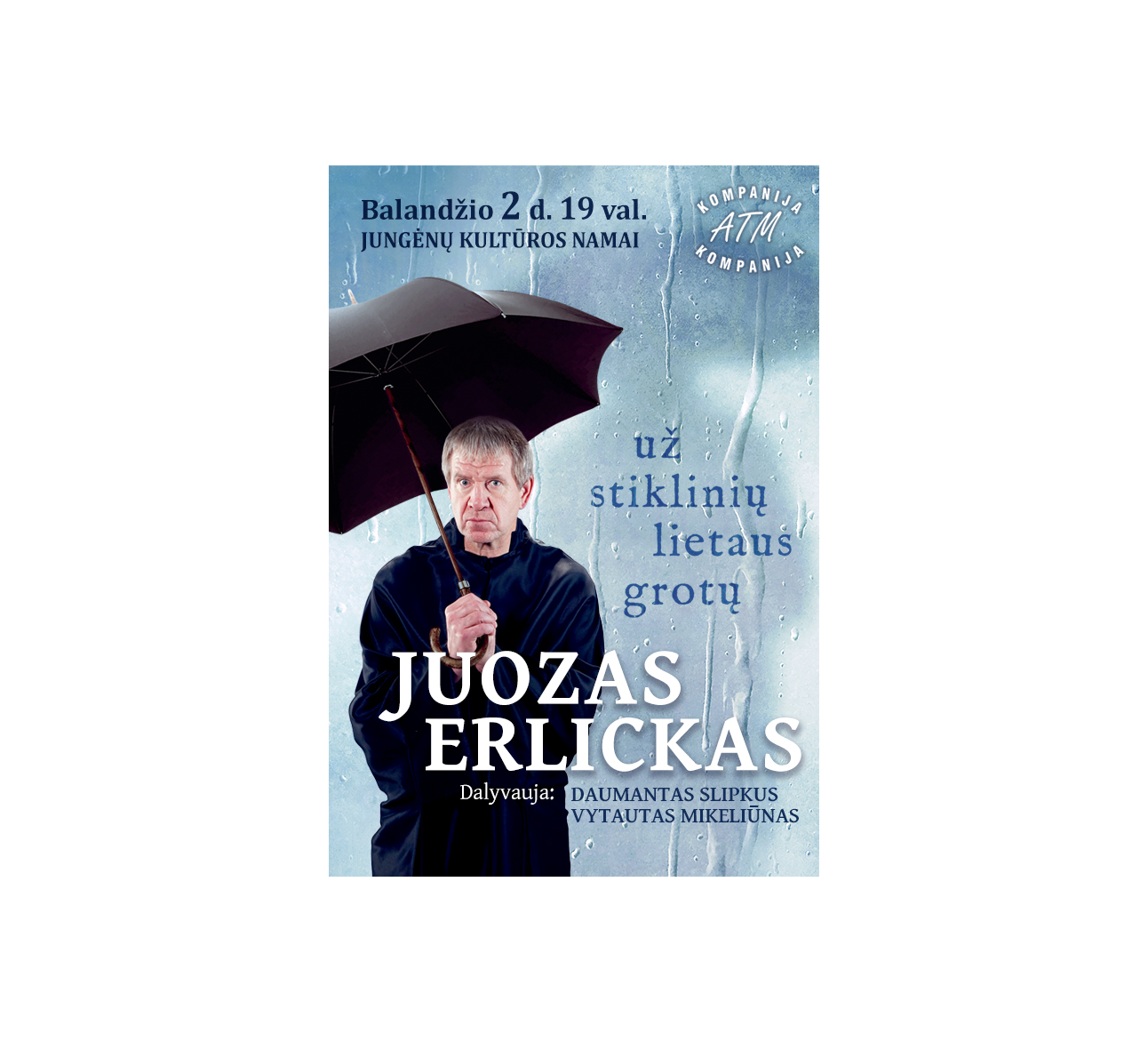 Juozas Erlickas „UŽ STIKLINIŲ LIETAUS GROTŲ“ 