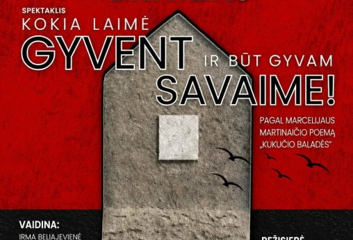 Spektaklis „Kokia laimė gyvent ir būt gyvam savaime“