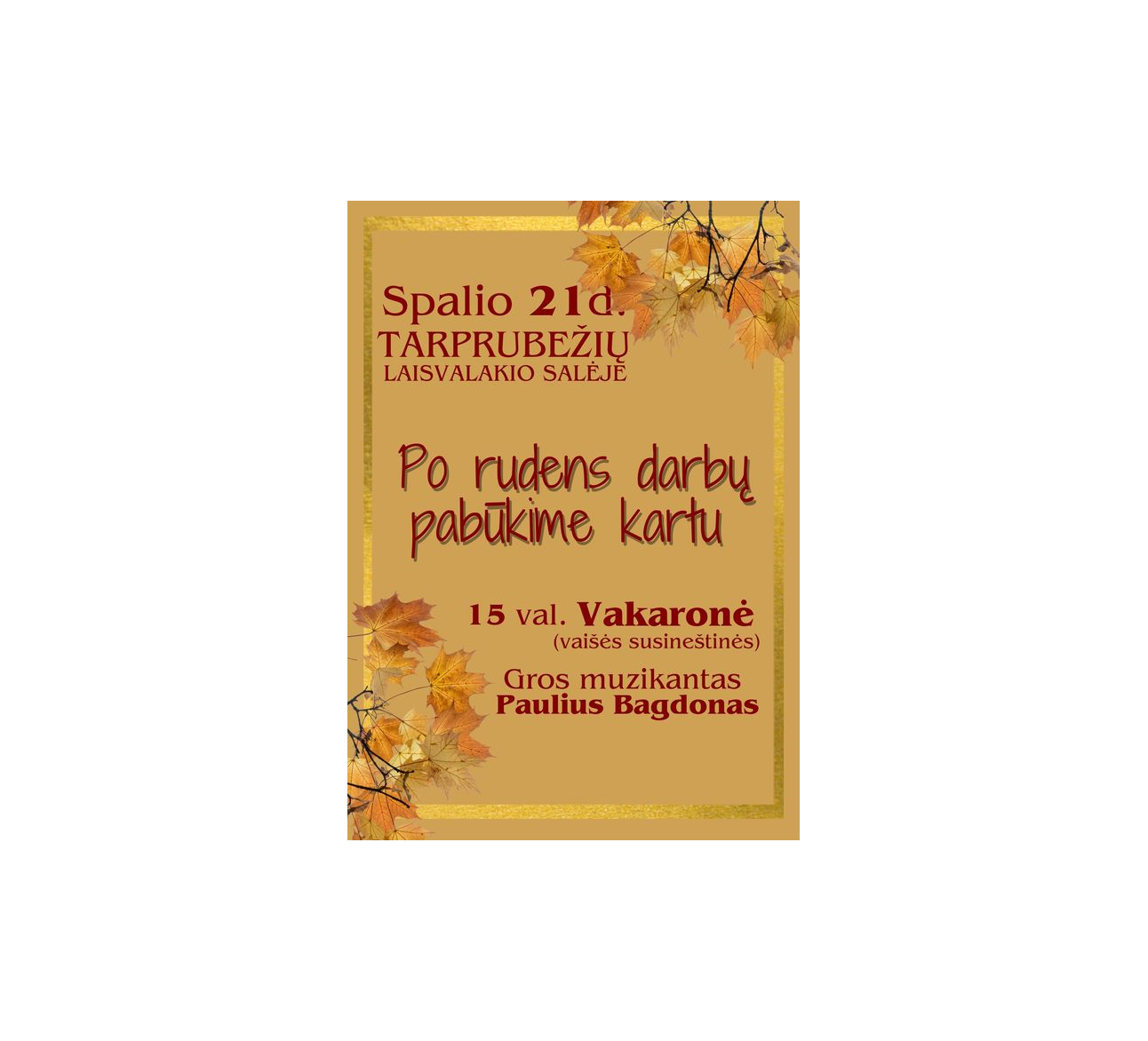Po rudens darbų pabūkime kartu