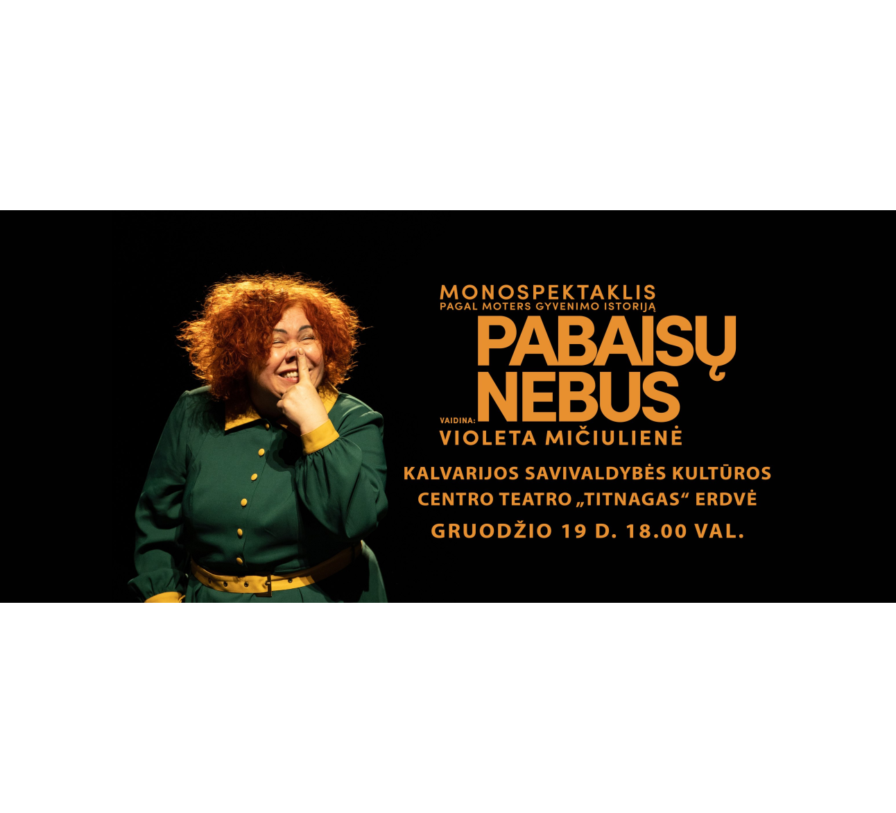 Monospektaklis „Pabaisų nebus“