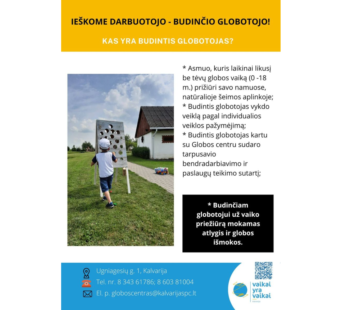Tapk budinčiu globėju