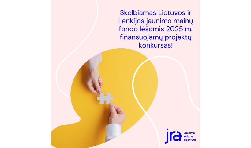 Skelbiamas Lietuvos ir Lenkijos jaunimo mainų fondo lėšomis 2025 metais finansuojamų projektų konkursas! 