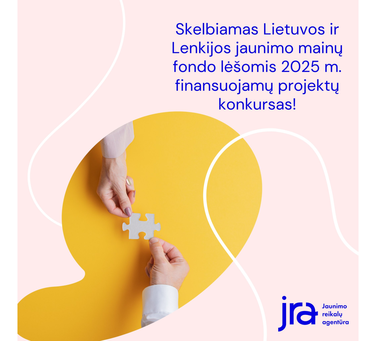 Skelbiamas Lietuvos ir Lenkijos jaunimo mainų fondo lėšomis 2025 metais finansuojamų projektų konkursas!