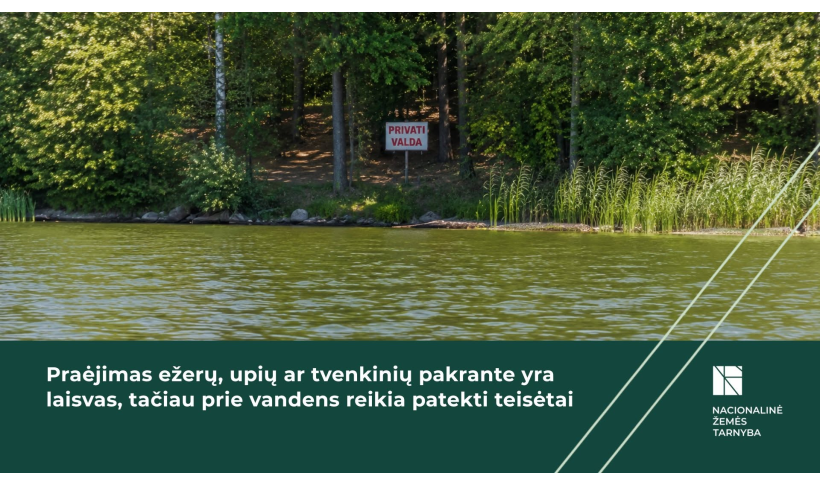 Praėjimas ežerų, upių ar tvenkinių pakrante yra laisvas, tačiau prie vandens reikia patekti teisėtai
