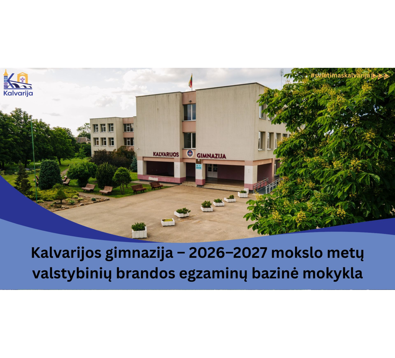 Kalvarijos gimnazija – 2026–2027 mokslo metų valstybinių brandos egzaminų bazinė mokykla savivaldybės teritorijoje