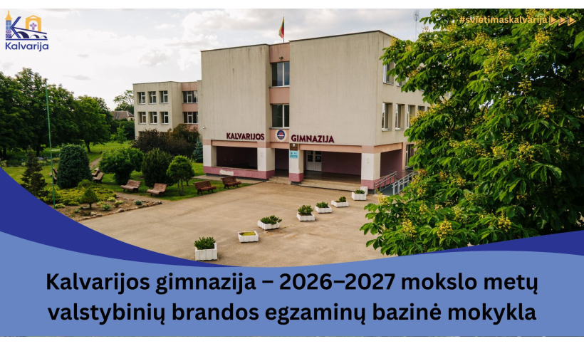 Kalvarijos gimnazija – 2026–2027 mokslo metų valstybinių brandos egzaminų bazinė mokykla savivaldybės teritorijoje