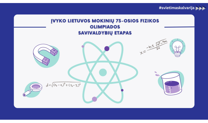 Įvyko Lietuvos mokinių 73-osios fizikos olimpiados savivaldybių etapas