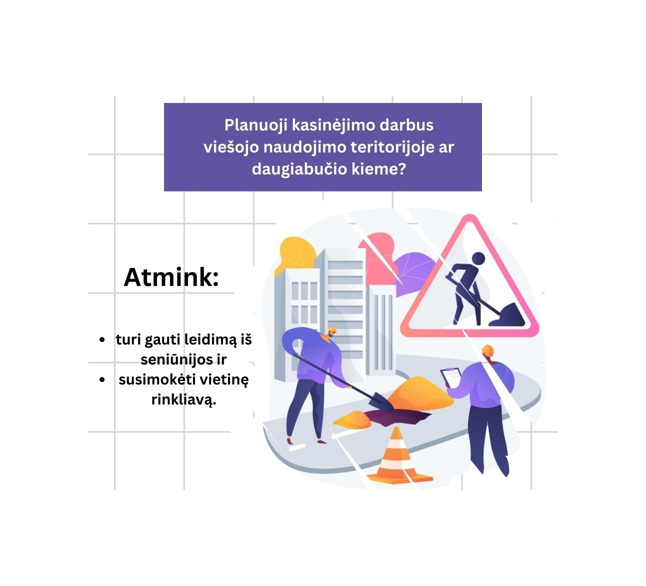 Informacija planuojantiems kasinėjimo ar kitus darbus, galinčius riboti eismą
