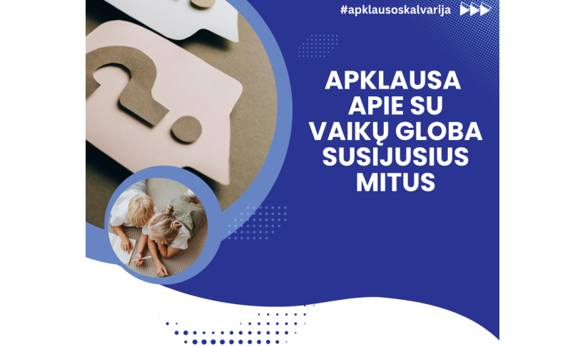Kviečiame dalyvauti apklausoje apie su vaikų globa susijusius mitus