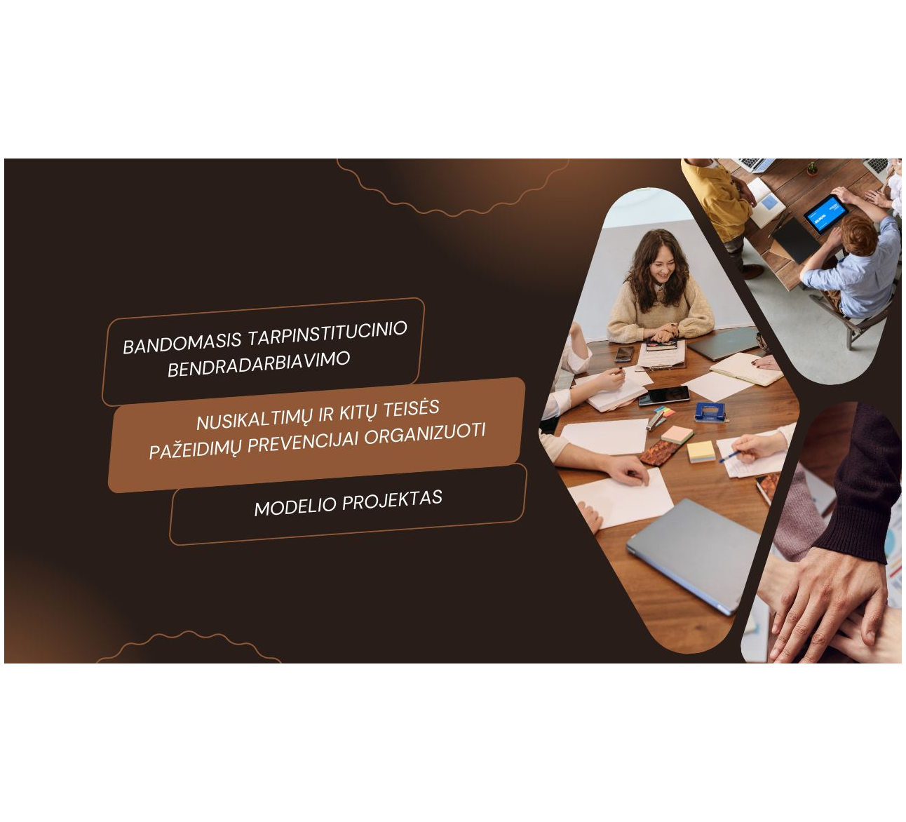 Bandomasis tarpinstitucinio bendradarbiavimo modelio nusikaltimų ir kitų teisės pažeidimų prevencijai organizuoti projektas