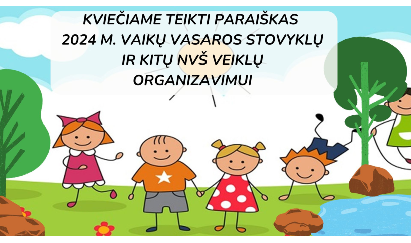 Kviečiame teikti paraiškas 2024 m. vaikų vasaros stovyklų ir kitų NVŠ veiklų organizavimui