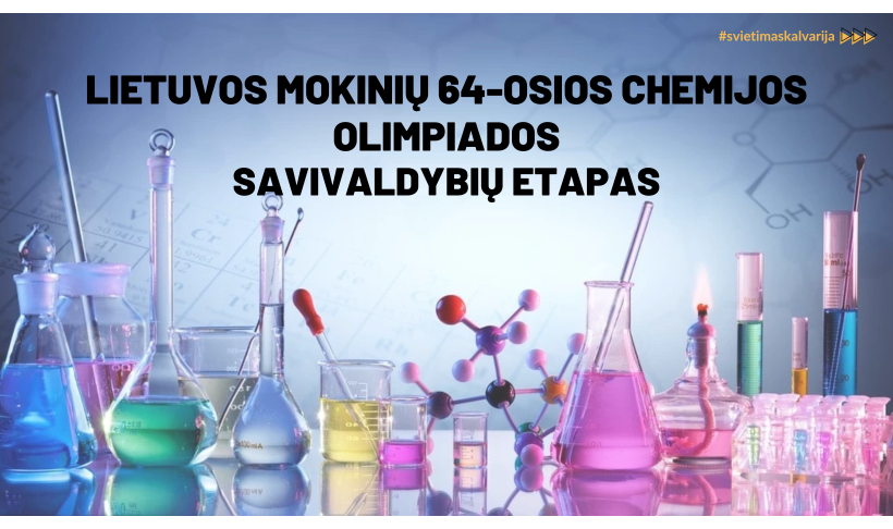 Įvyko Lietuvos mokinių 64-osios chemijos olimpiados savivaldybių etapas