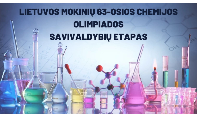 Įvyko Lietuvos mokinių 63-osios chemijos olimpiados savivaldybių etapas