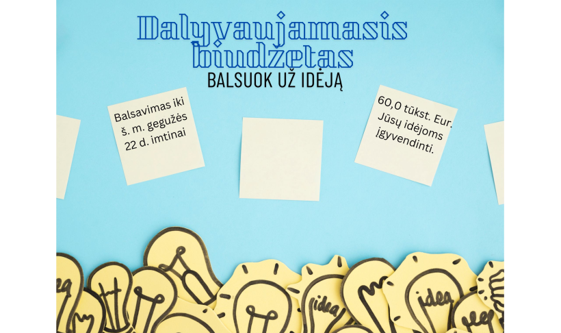 Kviečiame balsuoti už labiausiai patinkančią dalyvaujamojo biudžeto projekto idėją!