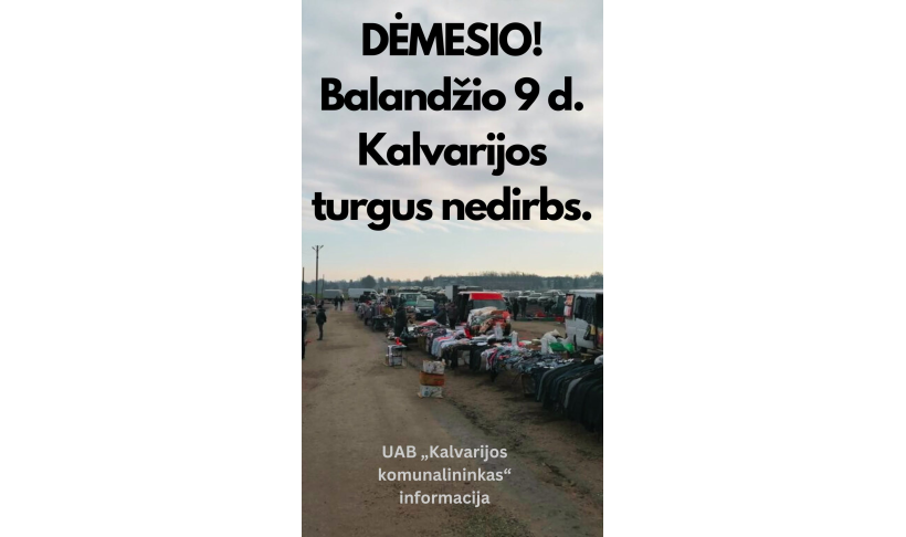 Balandžio 9 d. turgus nedirbs