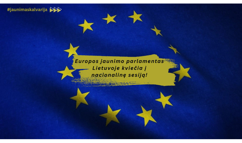 Europos jaunimo parlamentas Lietuvoje kviečia į nacionalinę sesiją!