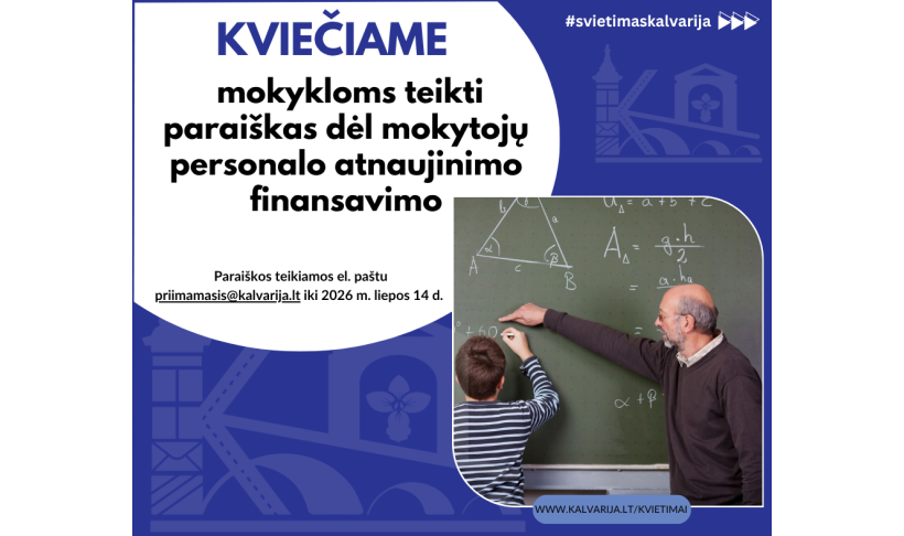 Kvietimas Kalvarijos savivaldybės mokykloms teikti paraiškas dėl mokytojų personalo atnaujinimo finansavimo