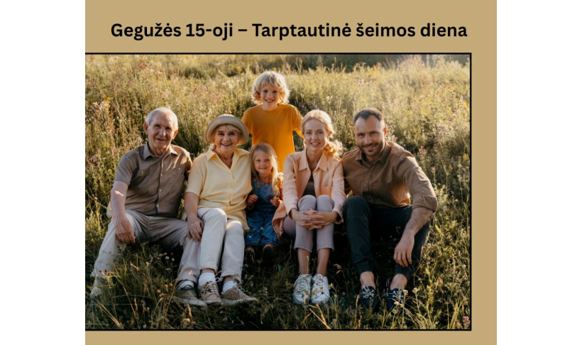Gegužės 15-oji – Tarptautinė šeimos diena 