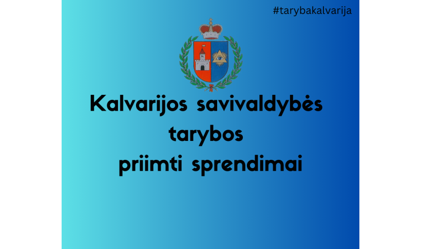 2025 m. lapkričio 28 d. vykusio 33-iojo Kalvarijos savivaldybės tarybos posėdžio metu buvo svarstyti ir priimti gyventojams aktualūs sprendimai