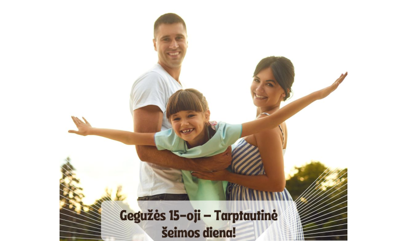 Sveikiname Tarptautinės šeimos dienos proga!