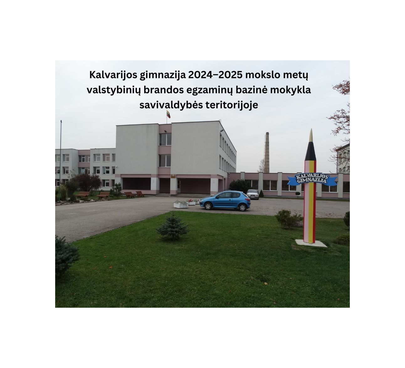 Kalvarijos gimnazija 2024–2025 mokslo metų valstybinių brandos egzaminų bazinė mokykla savivaldybės teritorijoje