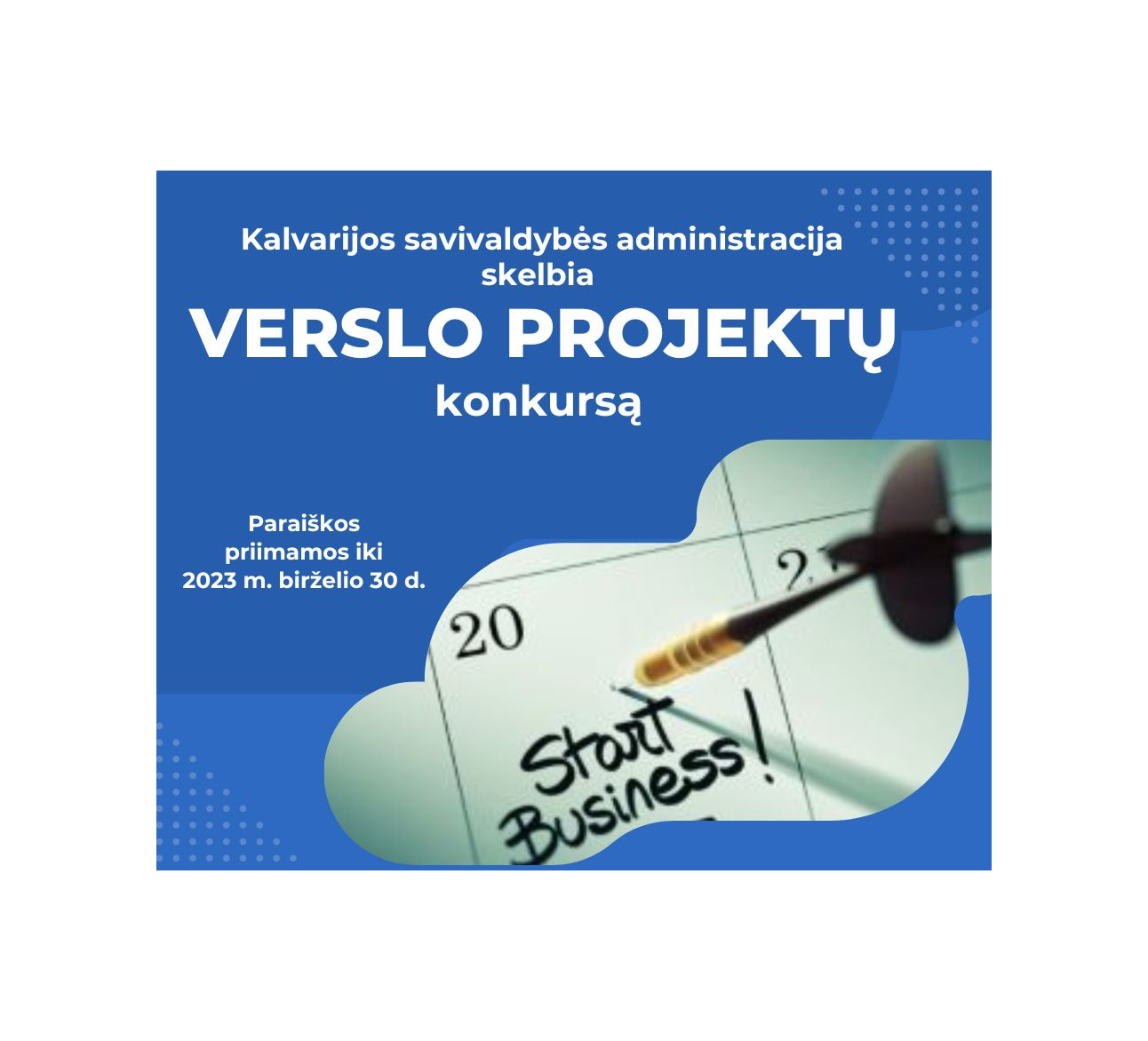 KALVARIJOS SAVIVALDYBĖS ADMINISTRACIJA SKELBIA VERSLO PROJEKTŲ KONKURSĄ 2023 M.