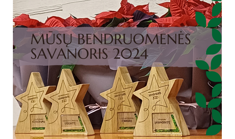 Mūsų bendruomenės savanoris 2024: Pagerbkime inovatorius, lyderius ir ilgamečius savanorius!