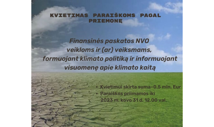 Kvietimas teikti paraiškas pagal priemonę "Finansinės paskatos NVO veikloms ir (ar) veiksmams, formuojant klimato politiką ir informuojant  visuomenę apie klimato kaitą"