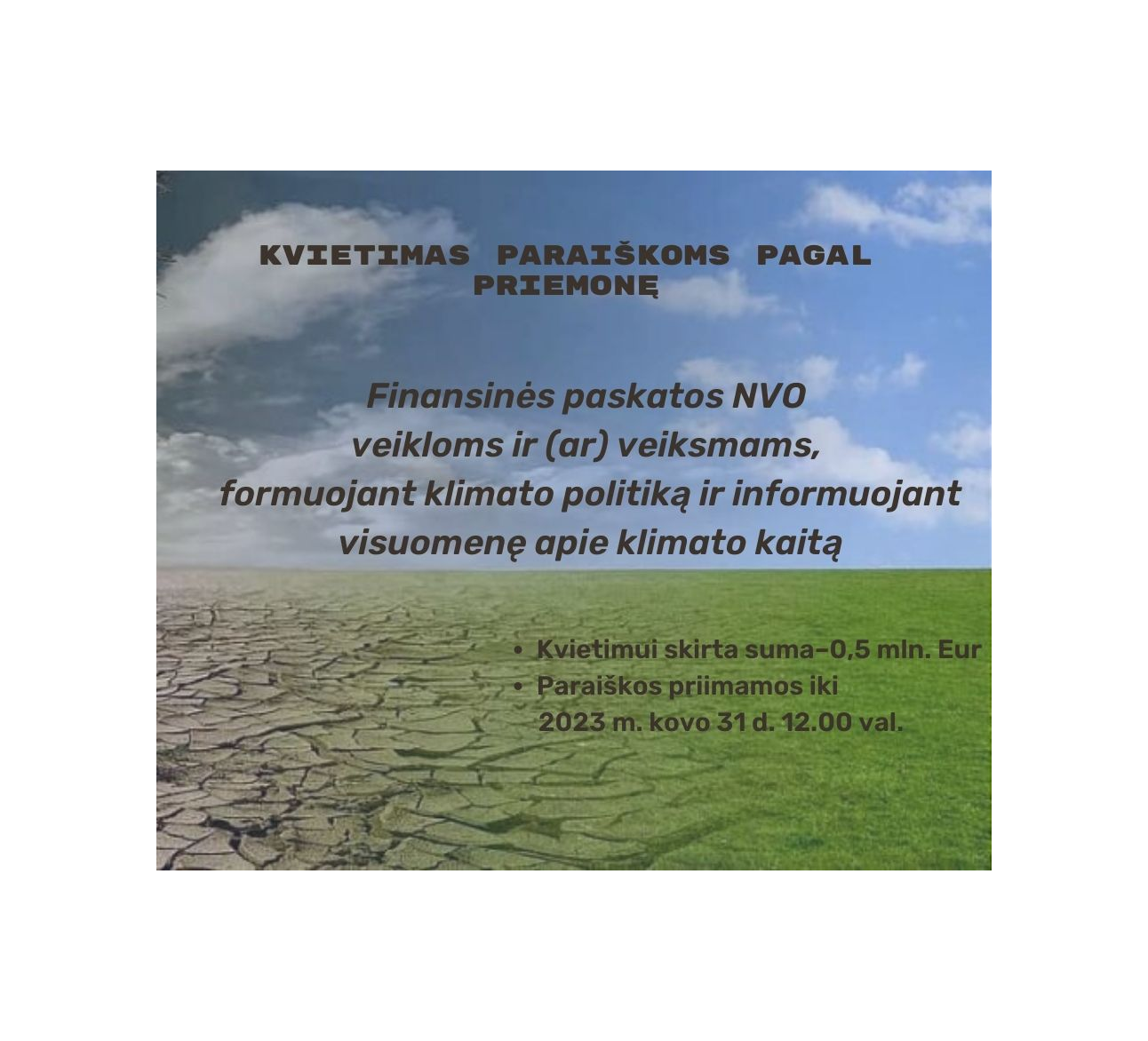 Kvietimas teikti paraiškas pagal priemonę "Finansinės paskatos NVO veikloms ir (ar) veiksmams, formuojant klimato politiką ir informuojant visuomenę apie klimato kaitą"