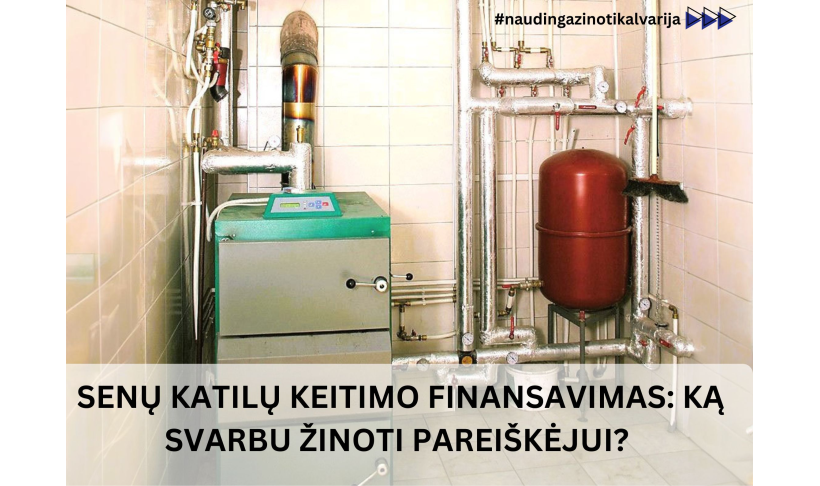 Svarbi informacija apie kvietimus teikti paraiškas katilų keitimui nuo 2025-07-01