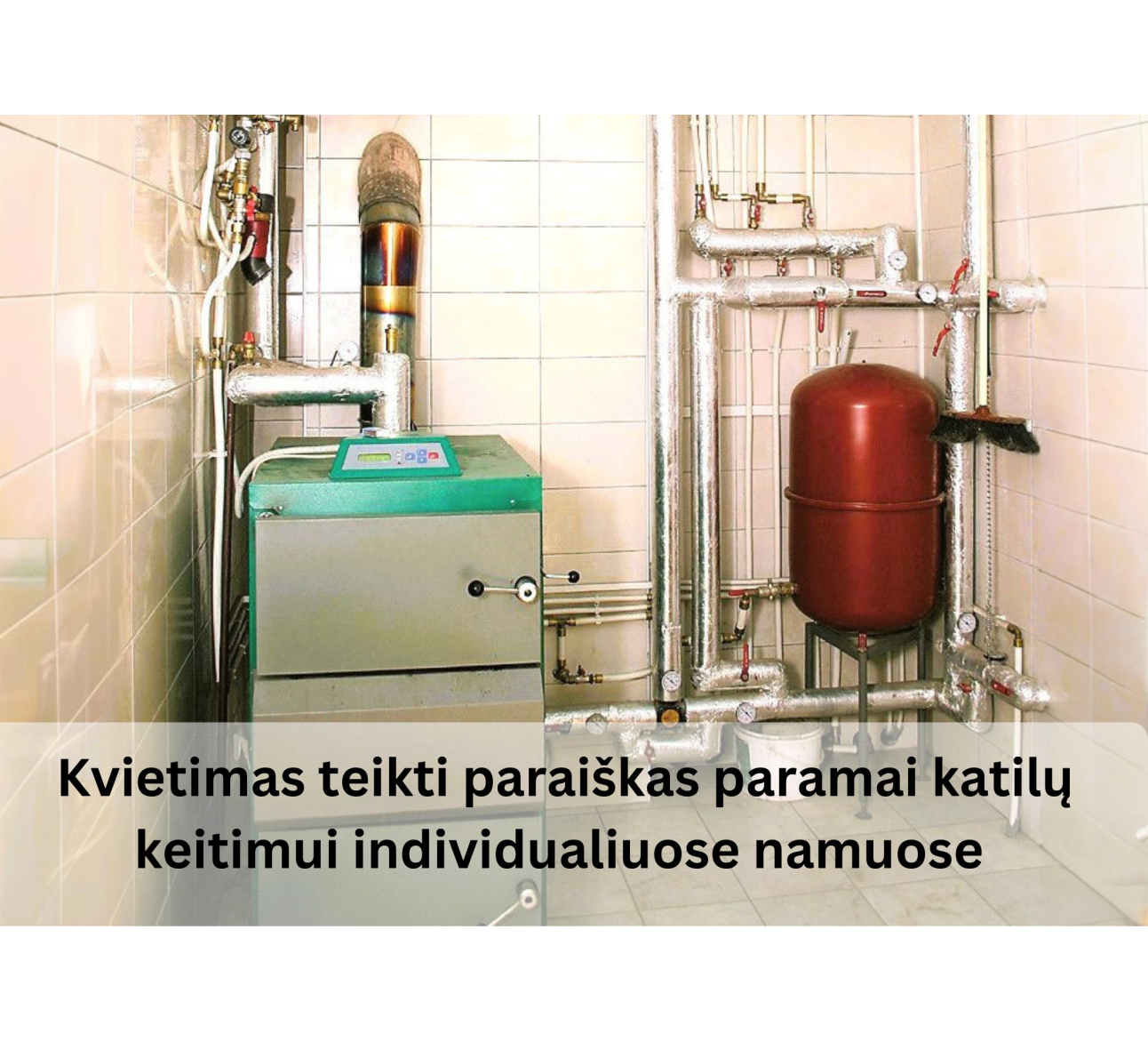 Kvietimas teikti paraiškas paramai katilų keitimui individualiuose namuose
