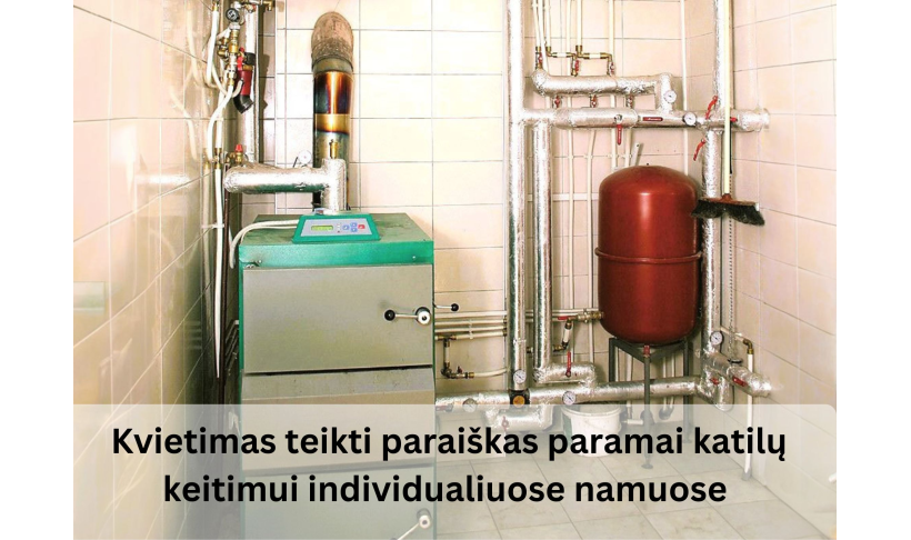 Kvietimas teikti paraiškas paramai katilų keitimui individualiuose namuose