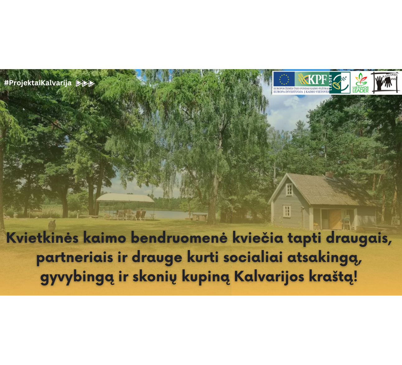 Kvietkinės kaimo bendruomenė kviečia tapti draugais, partneriais ir drauge kurti socialiai atsakingą, gyvybingą ir skonių kupiną Kalvarijos kraštą!