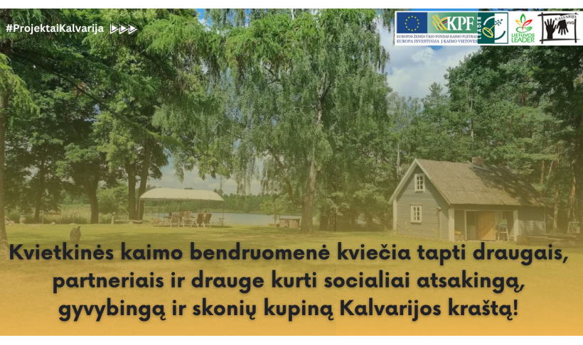 Kvietkinės kaimo bendruomenė kviečia tapti draugais, partneriais ir drauge kurti socialiai atsakingą, gyvybingą ir skonių kupiną Kalvarijos kraštą!