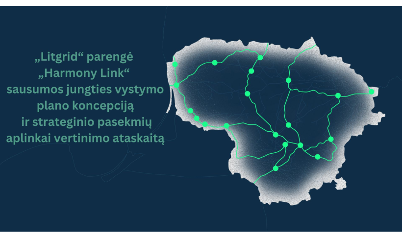 „Litgrid“ parengė „Harmony Link“ sausumos jungties vystymo plano koncepciją ir strateginio pasekmių aplinkai vertinimo ataskaitą