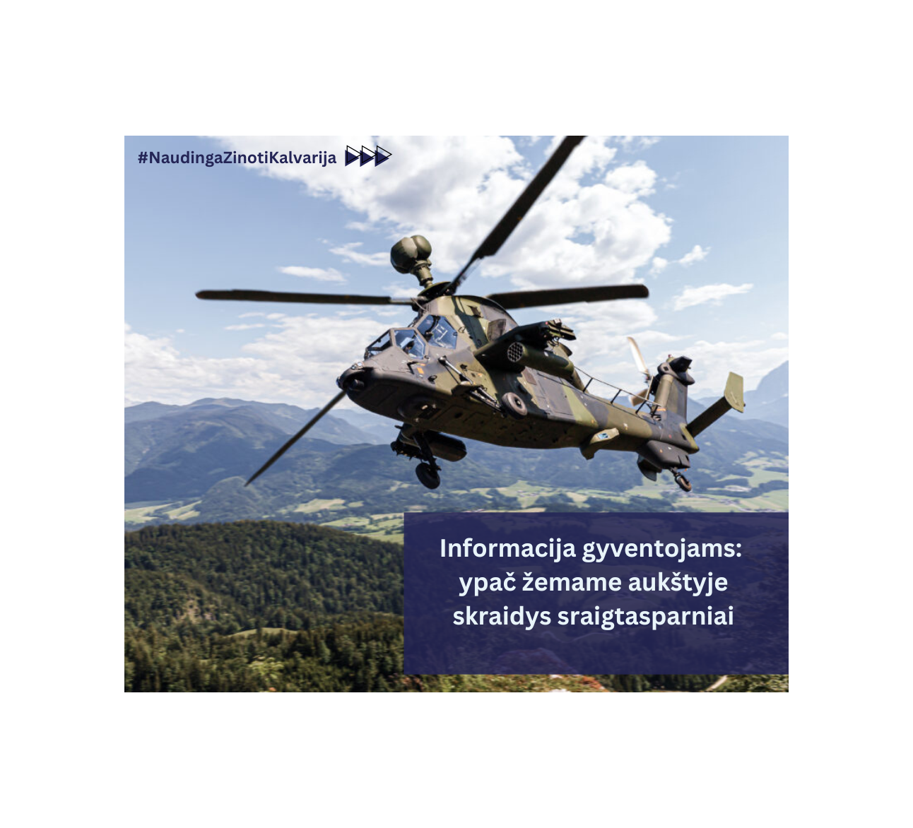 Informacija gyventojams: ypač žemame aukštyje skraidys sraigtasparniai