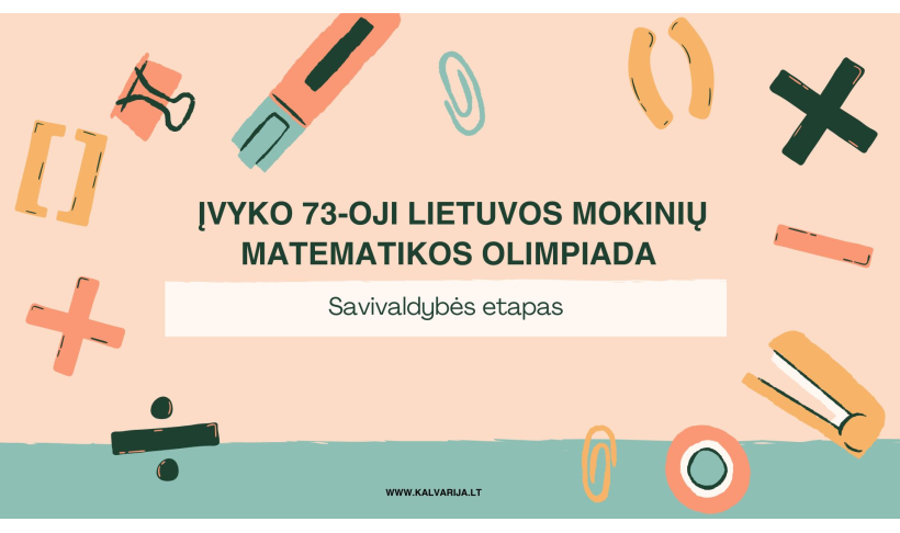 Įvyko 73-osios Lietuvos mokinių matematikos olimpiados savivaldybių etapas