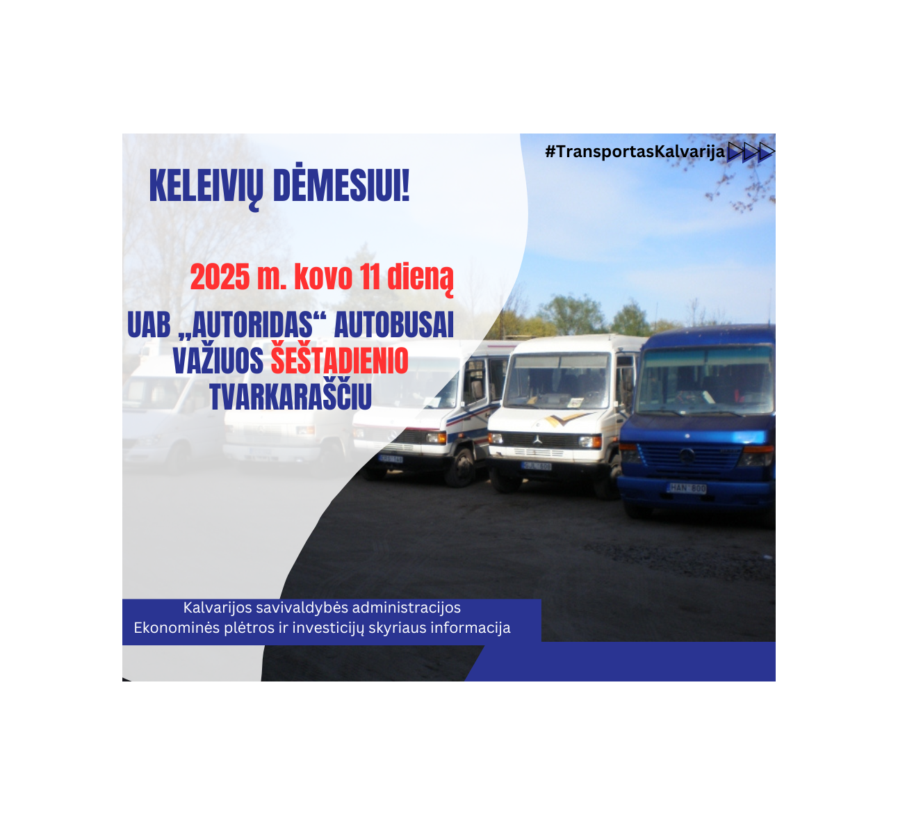 Keleivių dėmesiui!