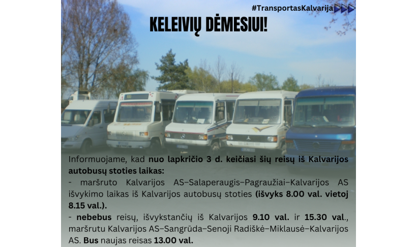 Keleivių dėmesiui!