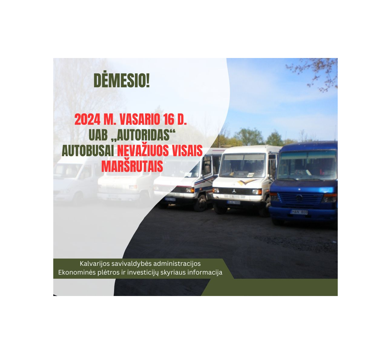 Keleivių dėmesiui!