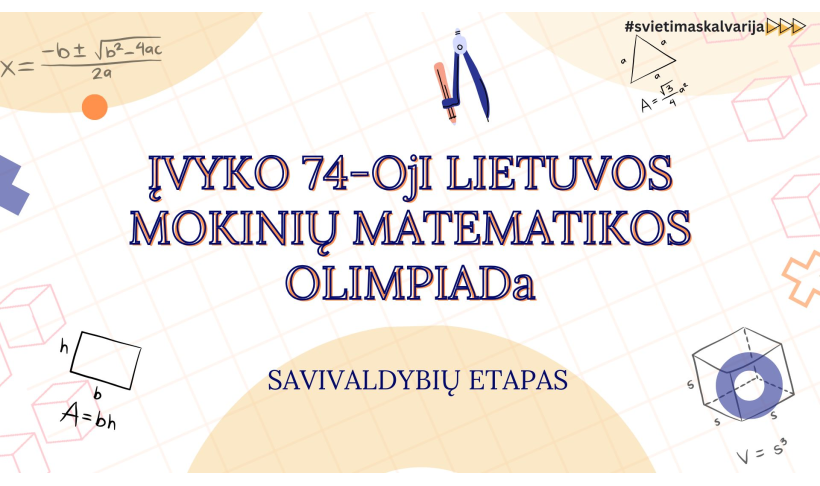 Įvyko 74-osios Lietuvos mokinių matematikos olimpiados savivaldybių etapas