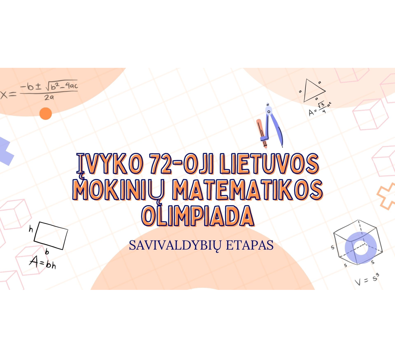 Įvyko 72-osios Lietuvos mokinių matematikos olimpiados savivaldybių etapas