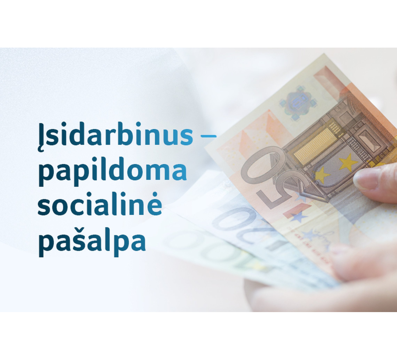 SADM primena: socialinės pašalpos gavėjams įsidarbinus, mokama papildoma socialinė pašalpa