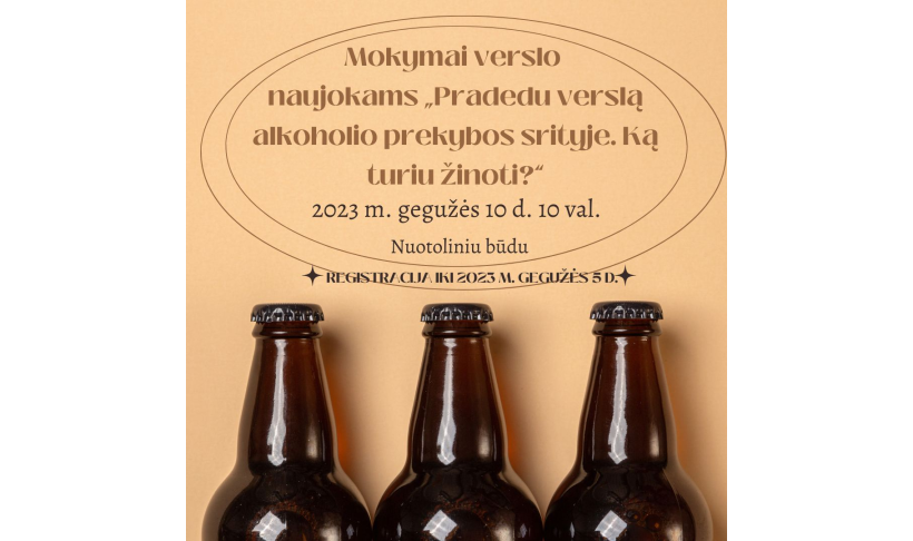 Mokymai verslo naujokams „Pradedu verslą alkoholio prekybos srityje. Ką turiu žinoti?“
