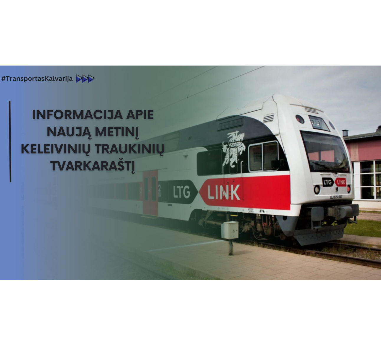 Informuojame apie naują metinį keleivinių traukinių tvarkaraštį
