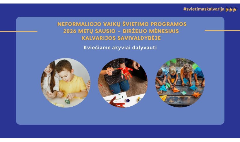 Neformaliojo vaikų švietimo programos 2026 metų sausio – birželio mėnesiais Kalvarijos savivaldybėje