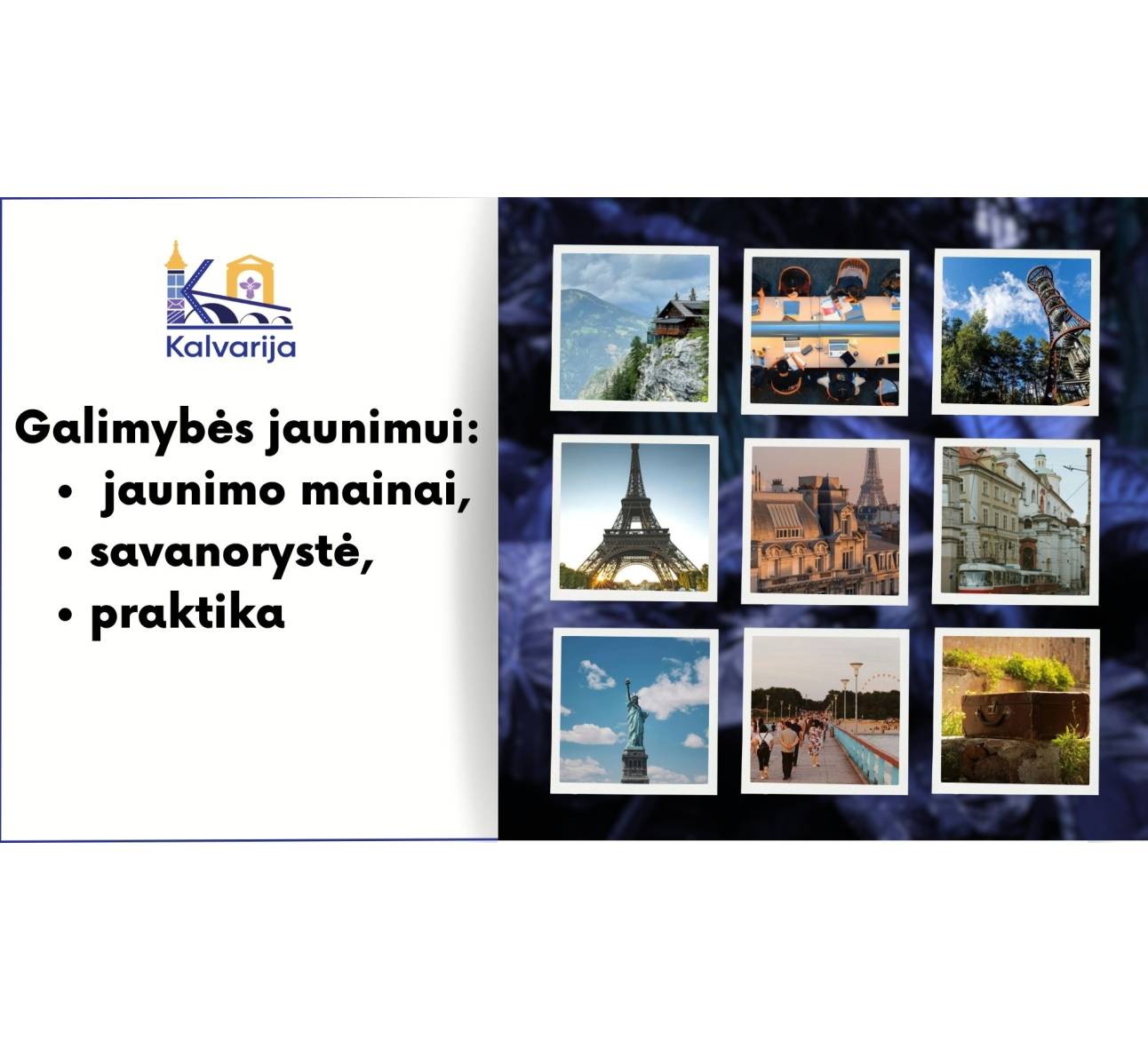 Galimybės jaunimui: jaunimo mainai, savanorystė, praktika