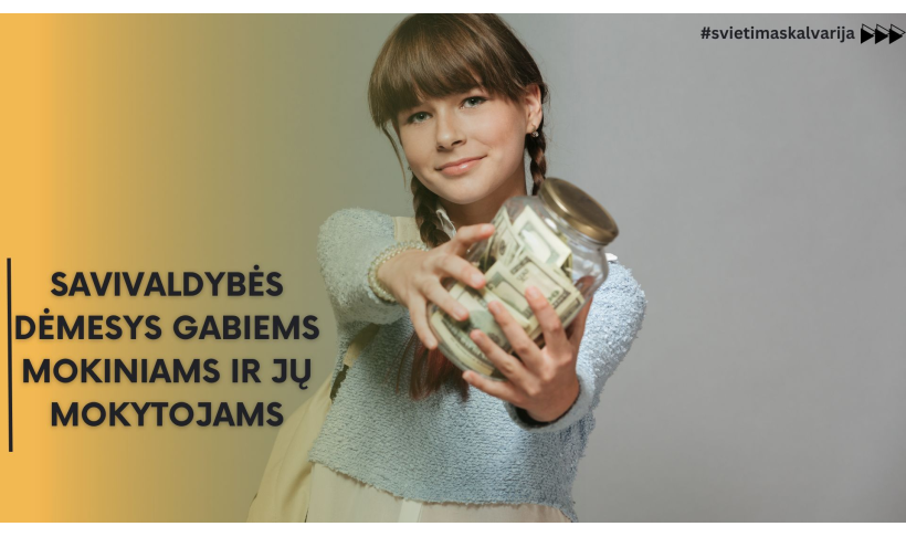 Savivaldybės dėmesys gabiems mokiniams ir jų mokytojams